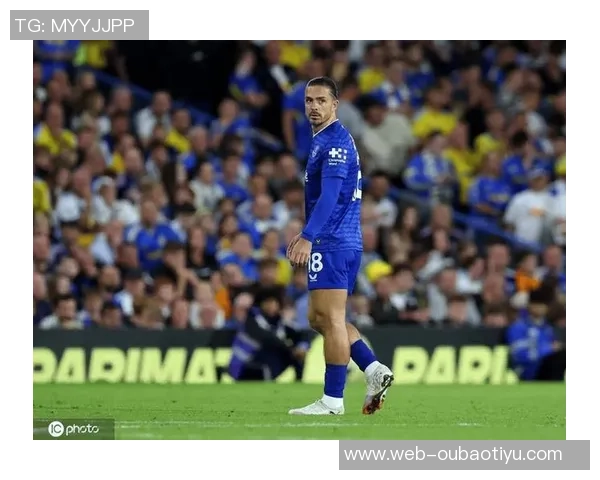 埃弗顿前球员称格拉利什实力不容小觑替补身份不能否定其英超前五地位